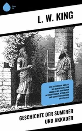 King |  Geschichte der Sumerer und Akkader | eBook | Sack Fachmedien