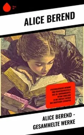 Berend |  Alice Berend - Gesammelte Werke | eBook | Sack Fachmedien
