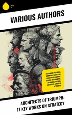 Tzu / Sherer / Frontinus |  Architects of Triumph: 17 Key Works on Strategy | eBook | Sack Fachmedien