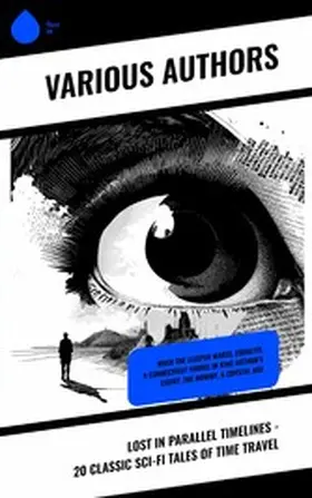Merritt / About / Bellamy |  Lost in Parallel Timelines - 20 Classic Sci-Fi Tales of Time Travel | eBook | Sack Fachmedien