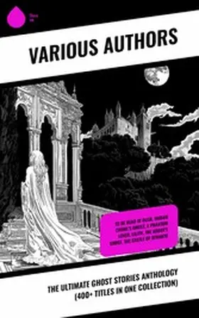 MacDonald / Allen / Brown |  The Ultimate Ghost Stories Anthology (400+ Titles in One Collection) | eBook | Sack Fachmedien