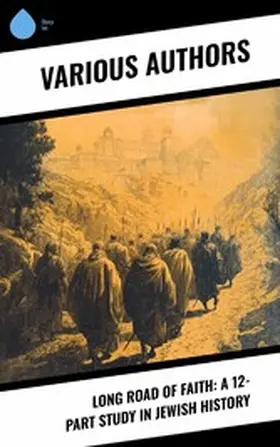 Harris / Magnus / Dubnow |  Long Road of Faith: A 12-Part Study in Jewish History | eBook | Sack Fachmedien