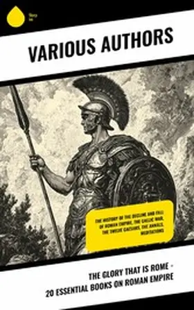 Plutarch / Gibbon / Livy |  The Glory That is Rome - 20 Essential Books on Roman Empire | eBook | Sack Fachmedien