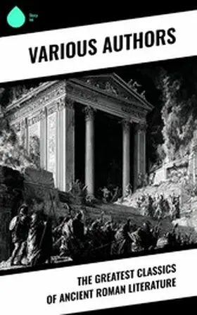 Ovid / Sallust / Horace |  The Greatest Classics of Ancient Roman Literature | eBook | Sack Fachmedien