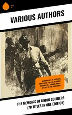 Grant / Kieffer / Sherman |  The Memoirs of Union Soldiers (70 Titles in One Edition) | eBook | Sack Fachmedien