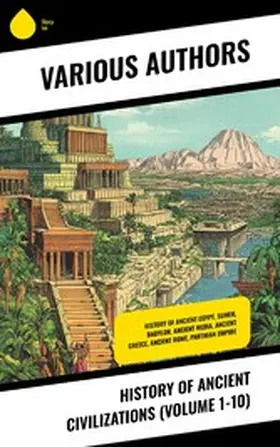 Mommsen / Gibbon / Rawlinson |  History of Ancient Civilizations (Volume 1-10) | eBook | Sack Fachmedien