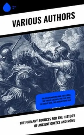 Herodotus / Thucydides / Xenophon |  The Primary Sources for the History of Ancient Greece and Rome | eBook | Sack Fachmedien