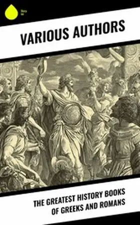 Caesar / Livy / Tacitus |  The Greatest History Books of Greeks and Romans | eBook | Sack Fachmedien