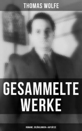 Wolfe |  Gesammelte Werke: Romane, Erzählungen & Aufsätze | eBook | Sack Fachmedien