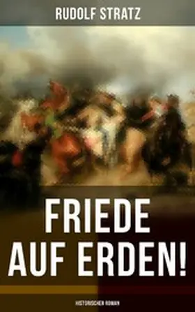 Stratz |  Friede auf Erden! (Historischer Roman) | eBook | Sack Fachmedien