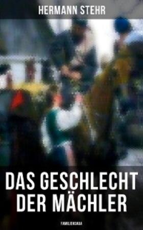 Stehr |  Das Geschlecht der Mächler (Familiensaga) | eBook | Sack Fachmedien