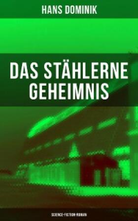 Dominik |  Das stählerne Geheimnis (Science-Fiction-Roman) | eBook | Sack Fachmedien