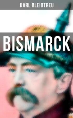Bleibtreu |  Bismarck | eBook | Sack Fachmedien