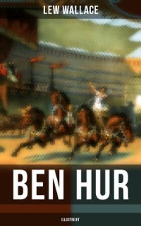 Wallace |  Ben Hur (Illustriert) | eBook | Sack Fachmedien
