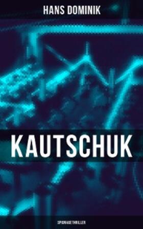 Dominik |  Kautschuk (Spionagethriller) | eBook | Sack Fachmedien