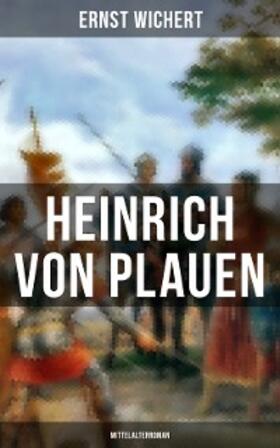 Wichert |  Heinrich von Plauen (Mittelalterroman) | eBook | Sack Fachmedien