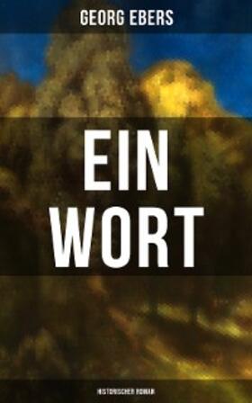 Ebers |  Ein Wort (Historischer Roman) | eBook | Sack Fachmedien