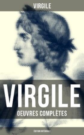 Virgile |  Virgile: Oeuvres complètes (Édition intégrale) | eBook | Sack Fachmedien