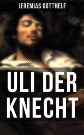Gotthelf |  Uli der Knecht | eBook | Sack Fachmedien