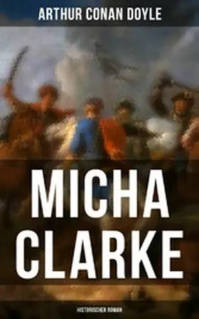 Doyle |  Micha Clarke (Historischer Roman) | eBook | Sack Fachmedien