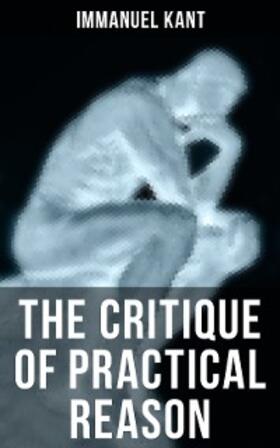 Kant |  THE CRITIQUE OF PRACTICAL REASON | eBook | Sack Fachmedien