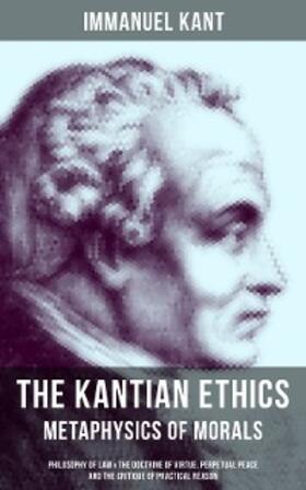 Kant |  The Kantian Ethics: Metaphysics of Morals | eBook | Sack Fachmedien