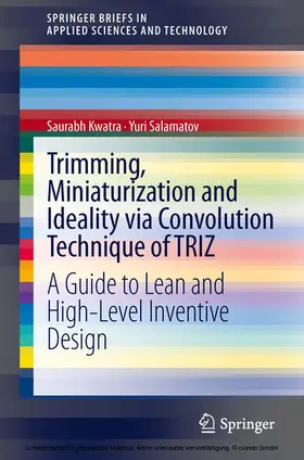 Kwatra / Salamatov | Trimming, Miniaturization and Ideality via Convolution Technique of TRIZ | E-Book | sack.de