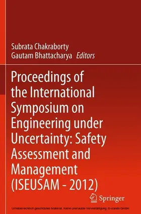 Chakraborty / Bhattacharya |  Proceedings of the International Symposium on Engineering under Uncertainty: Safety Assessment and Management (ISEUSAM - 2012) | eBook | Sack Fachmedien