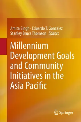 Singh / Gonzalez / Thomson |  Millennium Development Goals and Community Initiatives in the Asia Pacific | eBook | Sack Fachmedien