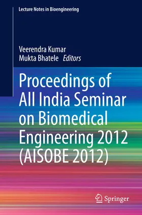 Kumar / Bhatele |  Proceedings of All India Seminar on Biomedical Engineering 2012 (AISOBE 2012) | eBook | Sack Fachmedien