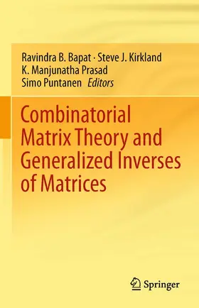 Bapat / Kirkland / Prasad | Combinatorial Matrix Theory and Generalized Inverses of Matrices | E-Book | sack.de