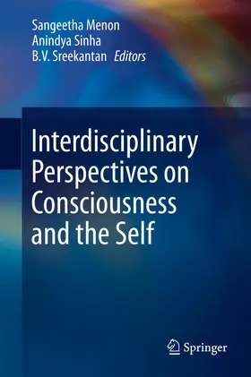 Menon / Sreekantan / Sinha | Interdisciplinary Perspectives on Consciousness and the Self | Buch | 978-81-322-1586-8 | sack.de