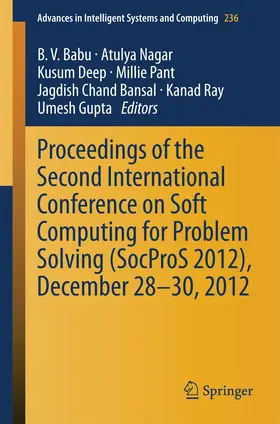 Babu / Nagar / Deep |  Proceedings of the Second International Conference on Soft Computing for Problem Solving (SocProS 2012), December 28-30, 2012 | Buch |  Sack Fachmedien