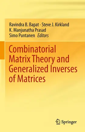 Bapat / Puntanen / Kirkland |  Combinatorial Matrix Theory and Generalized Inverses of Matrices | Buch |  Sack Fachmedien