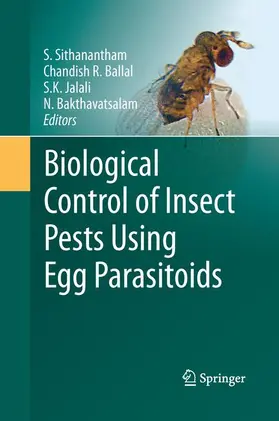 Sithanantham / Bakthavatsalam / Ballal |  Biological Control of Insect Pests Using Egg Parasitoids | Buch |  Sack Fachmedien
