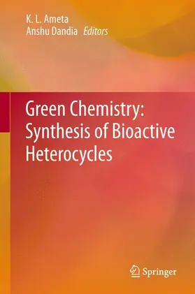 Ameta / Dandia |  Green Chemistry: Synthesis of Bioactive Heterocycles | Buch |  Sack Fachmedien