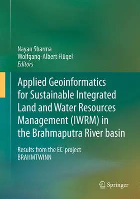 Flügel / Sharma |  Applied Geoinformatics for Sustainable Integrated Land and Water Resources Management (ILWRM) in the Brahmaputra River basin | Buch |  Sack Fachmedien