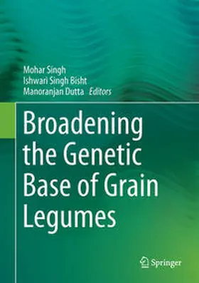 Singh / Dutta / Bisht |  Broadening the Genetic Base of Grain Legumes | Buch |  Sack Fachmedien