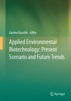 Kaushik | Applied Environmental Biotechnology: Present Scenario and Future Trends | E-Book | sack.de