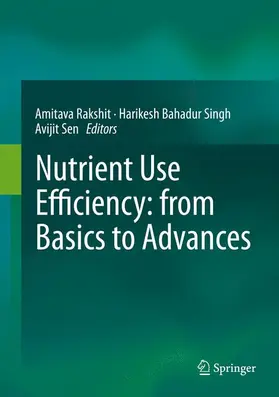 Rakshit / Sen / Singh |  Nutrient Use Efficiency: from Basics to Advances | Buch |  Sack Fachmedien