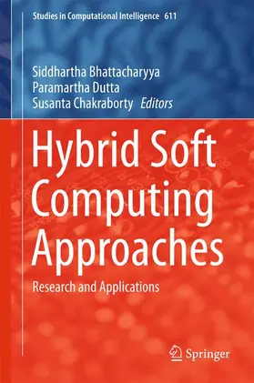 Bhattacharyya / Chakraborty / Dutta |  Hybrid Soft Computing Approaches | Buch |  Sack Fachmedien
