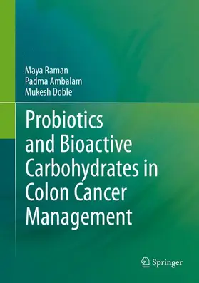Raman / Ambalam / Doble |  Probiotics and Bioactive Carbohydrates in Colon Cancer Management | Buch |  Sack Fachmedien
