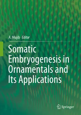 Mujib |  Somatic Embryogenesis in Ornamentals and Its Applications | eBook | Sack Fachmedien