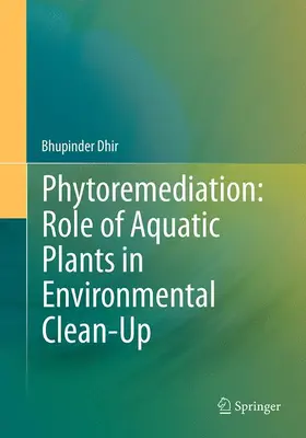 Dhir |  Phytoremediation: Role of Aquatic Plants in Environmental Clean-Up | Buch |  Sack Fachmedien