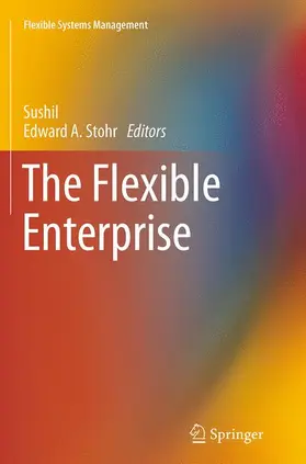 Stohr / Sushil |  The Flexible Enterprise | Buch |  Sack Fachmedien