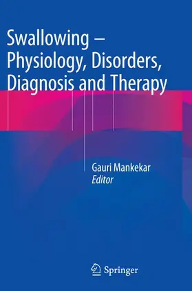 Mankekar |  Swallowing - Physiology, Disorders, Diagnosis and Therapy | Buch |  Sack Fachmedien