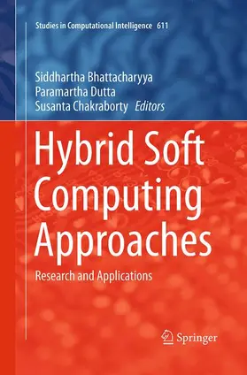 Bhattacharyya / Chakraborty / Dutta |  Hybrid Soft Computing Approaches | Buch |  Sack Fachmedien