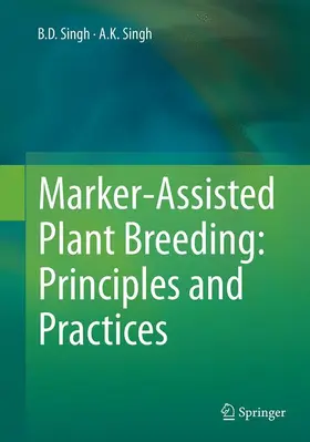 Singh | Marker-Assisted Plant Breeding: Principles and Practices | Buch | 978-81-322-3431-9 | sack.de