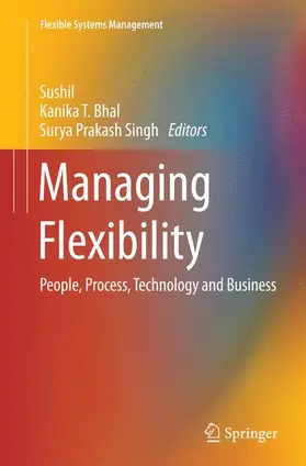 Sushil / Singh / Bhal |  Managing Flexibility | Buch |  Sack Fachmedien