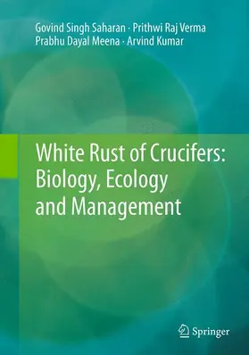 Saharan / Verma / Meena |  White Rust of Crucifers: Biology, Ecology and Management | Buch |  Sack Fachmedien